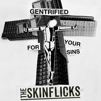 The Skinflicks : Gentrified for Your Sins